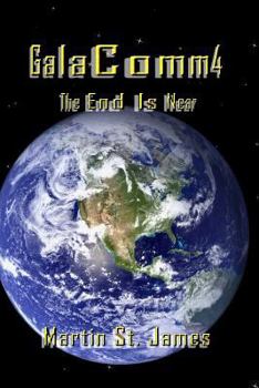 Paperback GalaComm4: The End Is Near Book