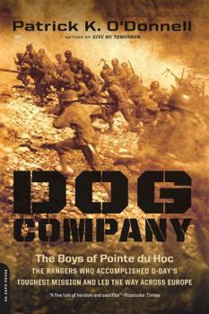 Paperback Dog Company: The Boys of Pointe Du Hoc -- The Rangers Who Accomplished D-Day's Toughest Mission and Led the Way Across Europe Book