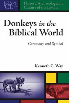 Hardcover Donkeys in the Biblical World: Ceremony and Symbol Book