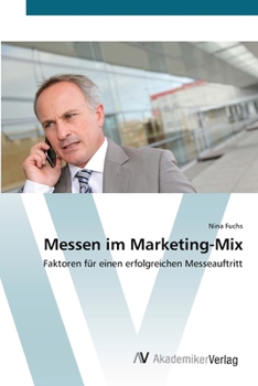 Messen im Marketing-Mix: Faktoren für einen erfolgreichen Messeauftritt