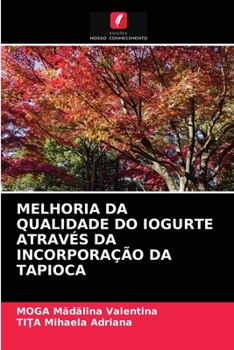 Paperback Melhoria Da Qualidade Do Iogurte Através Da Incorporação Da Tapioca [Portuguese] Book