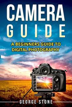 Paperback Camera Guide: A Beginners Guide to Digital Photography Book