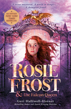 Rosie Frost and the Falcon Queen - Book #1 of the Rosie Frost