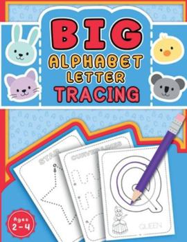 Big Alphabet Letter Tracing: Big Letter Tracing for Preschoolers and Toddlers ages 2-4 Homeschool. Toddler Tracing Pencil Control