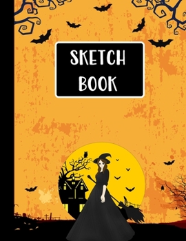Paperback Sketch Book: Halloween Gifts for School Girls: Happy Halloween Witch Spell and Bats Orange: Large Sketchbook: Perfect Gift For Crea Book
