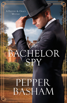 Bachelor Spy : A Freddie and Grace Mystery