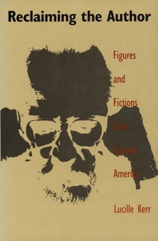 Paperback Reclaiming the Author: Figures and Fictions from Spanish America Book