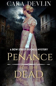 Penance for the Dead - Book #4 of the Bow Street Duchess Mystery