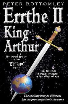 Paperback Errthe II - King Arthur: The Spelling May Be Different But The Pronunciation's The Same Book