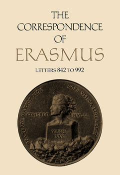 The Correspondence of Erasmus: Letters 842-992 (1518-1519) Volume 06