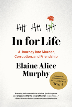 Paperback In for Life: A Journey Into Murder, Corruption, and Friendship Book