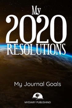 Paperback 2020 New Year Resolution Book Journal - Workbook for Goal Setting and Motivational - 52 pages - 6" x 9" format.: Start your resolutions for the new ye Book