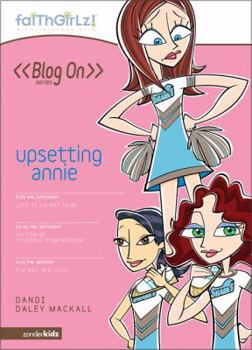 Upsetting Annie (Blog On! #6) - Book #6 of the Blog On!