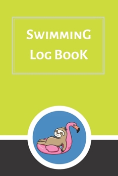 Swimming Log Book: Keep Track of Your Trainings & Personal Records | 120 pages (6"x9") | Gift for Swimmers