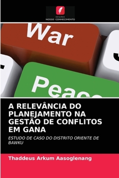 Paperback A Relevância Do Planejamento Na Gestão de Conflitos Em Gana [Portuguese] Book