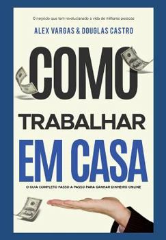 Como Trabalhar em Casa: O Guia Completo Passo a Passo para Ganhar Dinheiro Online