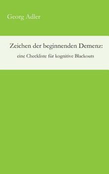 Hardcover Zeichen der beginnenden Demenz: eine Checkliste für kognitive Blackouts [German] Book