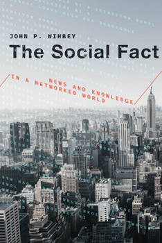 Hardcover The Social Fact: News and Knowledge in a Networked World Book