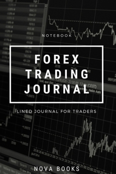 Paperback Lined forex trading journal notebook for traders (6x9 in) [120 pages] by novabooks: Forex Trading Journal Spreadsheet, Trading Log, Traders Log, Tradi Book
