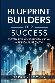 Paperback Blueprint Builders for Success: Systems for Achieving Financial and Personal Growth Book