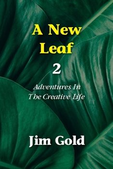 Paperback A New Leaf 2: Adventures In The Creative Life Book