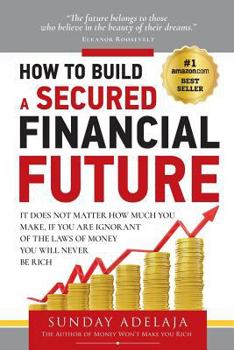 Paperback How To Build a Secured Financial Future Book