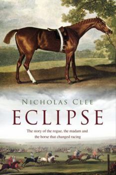 Hardcover Eclipse: The Horse That Changed Racing History Forever Book
