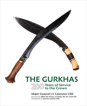 Hardcover The Gurkhas: 200 Years of Service to the Crown Book