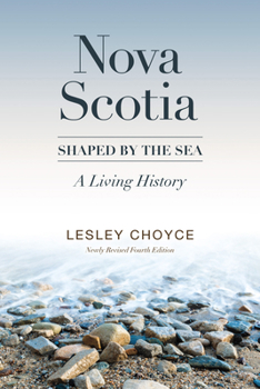 Paperback Nova Scotia: Shaped by the Sea: A Living History Book