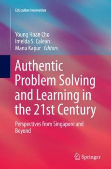Paperback Authentic Problem Solving and Learning in the 21st Century: Perspectives from Singapore and Beyond Book