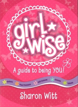 Paperback A Guide to Being You: Girl Wise: A Guide to Being You! Book