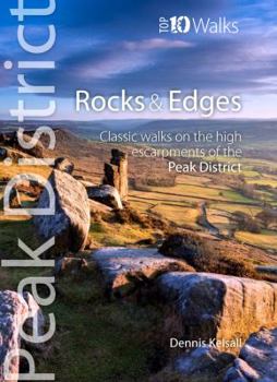 Hardcover Rocks & Edges: Classic Walks on the High Escarpments of the Peak District (Peak District: Top 10 Walks) Book