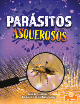 Library Binding Parásitos Asquerosos (Gross and Disgusting Parasites) [Spanish] Book