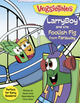 Paperback LarryBoy and the Foolish Fig from Faraway (VeggieTales) Book