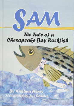 Hardcover Sam: The Tale of a Chesapeake Bay Rockfish Book