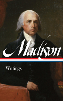 Hardcover James Madison: Writings (Loa #109) Book