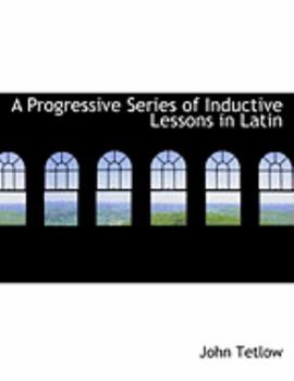 A Progressive Series of Inductive Lessons in Latin