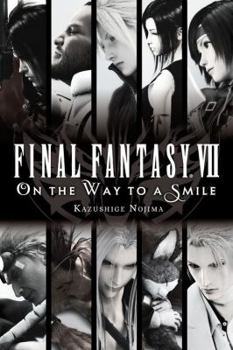 Paperback Final Fantasy VII: On the Way to a Smile Book