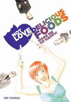 Paperback Not Love But Delicious Foods Make Me So Happy! Book