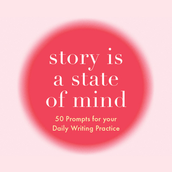 Cards Story Is a State of Mind Deck: 50 Prompts for Your Daily Writing Practice Book