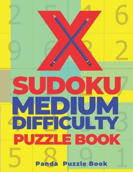 Paperback X Sudoku Medium Difficulty Puzzle Book: 200 Mind Teaser Puzzles Sudoku X - Brain Games Book For Adults [Large Print] Book