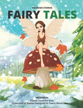 Paperback Fairy Tales: Classic Tales For Kids, Collection of Stories Designed to Teach Moral Lessons! Book