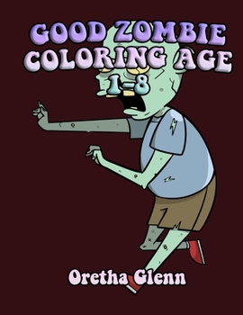 good zombie coloring age 1-8: Good zombie Coloring for kid age 1-8