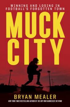 Hardcover Muck City: Winning and Losing in Football's Forgotten Town Book