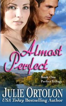 Almost Perfect - Book #1 of the Perfect Trilogy