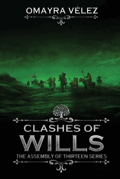 Clashes of Wills - Book #3 of the Assembly of Thirteen