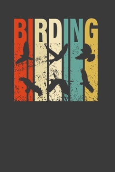 Birding: Perfect Notebook For Bird Lover. Cute Cream Paper 6*9 Inch With 100 Pages Notebook For Writing Daily Routine, Journal and Hand Note