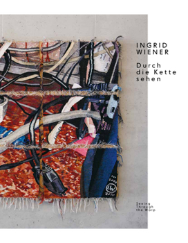 Paperback Ingrid Wiener: Seeing Through the Warp [German] Book