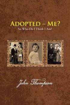 Paperback Adopted - Me?: So Who Do I Think I Am? Book