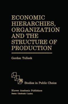 Paperback Economic Hierarchies, Organization and the Structure of Production Book